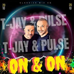 T-Jay & Pulse On & On.