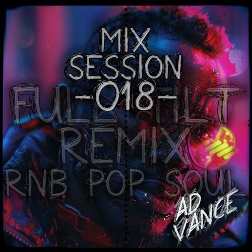 Mix Session -018- / FTR Quick (R&B/POP/Soul)-(Ad Vance)-(HQ)