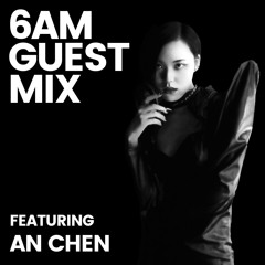 Guest Mix: An Chen