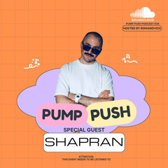 Pump Push Episode #034 - SHAPRAN