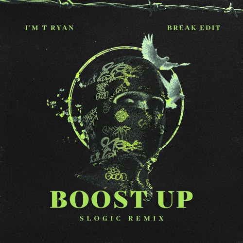Boost Up ( SLOGIC Remix ) _ I'm T RYAN BREAK EDIT