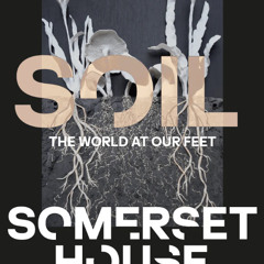 Soil Exhibition 2025 - Somerset House