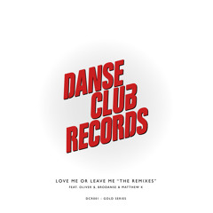 Love Me Or Leave Me (Oliver $ Remix)