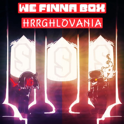 HRRGHLOVANIA - We Finna Box [Taed Up v4]