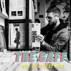 THE GAFF HOT 25 GUESTMIX