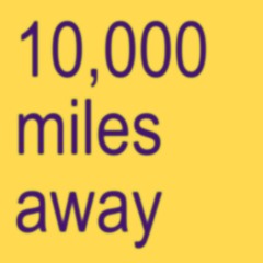 10,000 miles away