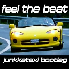 Darude - Feel The Beat (Junkkataxi Bootleg)
