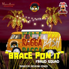 FRAUD SQUAD - BRACE PON IT [BACK OUT AGAIN]