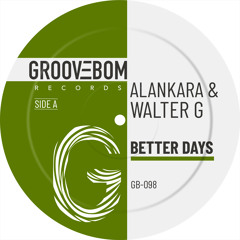 Alankara, Walter G - Better Days (Original Mix)