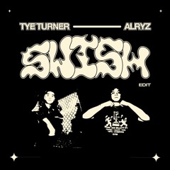 Swish (Tye Turner & Alryz Remix)
