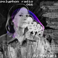 polyphon radio 066 | DJ Ferrari