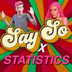 Say So x  Statistics mash up