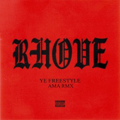 RHOVE - YE FREESTYLE (AMA RMX)