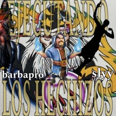 EJECUTANDO LOS HECHIZOS - barbapro ft. slyy (prod. slyy)