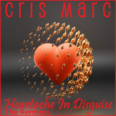 Cris Marc - Heartache in Disguise (Deep House Mix)