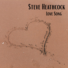 Love Song : STEVE HEATHCOCK