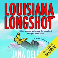 [Free] PDF 📫 Louisiana Longshot: A Miss Fortune Mystery, Book 1 by  Jana DeLeon,Cass