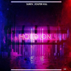 Surev, Zouter Kill - Hold On (OUT NOW)