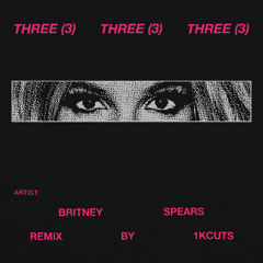 Britney Spears - 3 (1KCUTS FLIP)