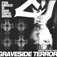 GRAVESIDE TERROR [+ ANDROMEDA, NUMBFREEZER, XIN, IGARASHI, CORZAI, SYVERIA] (LYRICS IN DESC)