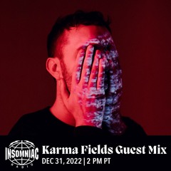 Karma Fields on Insomniac Radio Dec. 31 2022