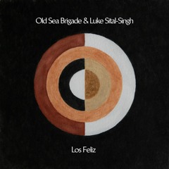 Old Sea Brigade & Luke Sital-Singh - Los Feliz