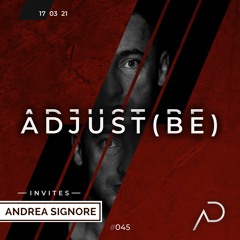 Adjust (BE) Invites #045 | ANDREA SIGNORE |