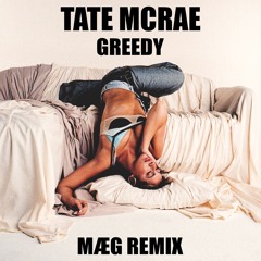 Tate McRae - Greedy (MÆG remix)