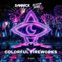 DANNICK & PLASTIK PVNK - Colorful Fireworks @Intensity