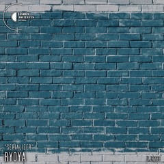 Ryoya - Serializer (Breaks Mix)