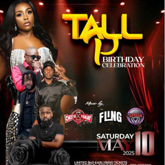 TALL P BIRTHDAY CELEBRATION 2025 - CHICKY RAS+SANJAY/FLING/SPIDA @PLUSH EVENT SPACE 5/10/2025
