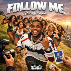 Sturdyyoungin FOLLOW ME