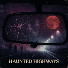 Haunted Highways