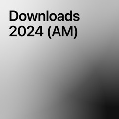 Downloads 2024 (AM)