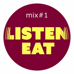 Listen EAT - mix #1
