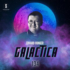 GALACTICA #134 Guest Mix: Edvard Hunger