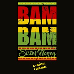Sister Nancy - "Bam Bam" (C-Sick House Remix)
