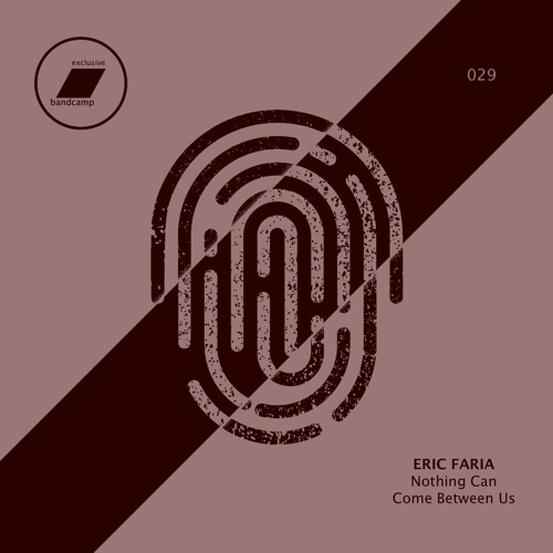 Eric Faria - Nothing Can Come Between Us_(exclusive bandcamp - 30 days)