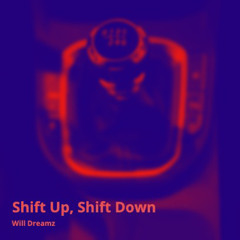 Shift Up, Shift Down