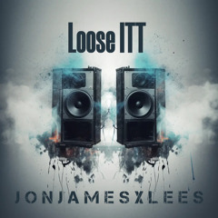 Jon James X Lee S - Loose ITT (PREVIEW)