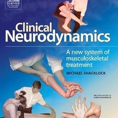 Read [PDF] Clinical Neurodynamics: A New System of Neuromusculoskeletal Treatment - Michael Sha