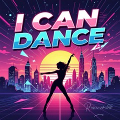 I can dance