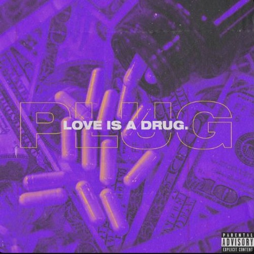 Plug (Love Is A Drug)