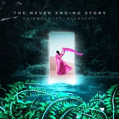 The Never Ending Story - Rainbolt (ft. ALLEYCVT)