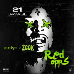 21 Savage - RedOpps (EEKS X Zook Remix) [free dl]