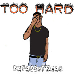 babasskfreak - too hard