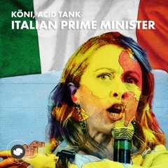 KÖNI, Acid Tank - Italian Prime Minister [FREE DOWNLOAD]