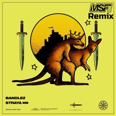 Bandlez - Straya (MSF Remix)