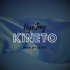 KINETO ft. AgeJay (Prod. By LATIPZ)
