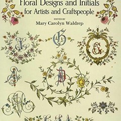 Open PDF Treasury of Floral Designs and Initials for Artists and Craftspeople (Dover Pictorial Archi